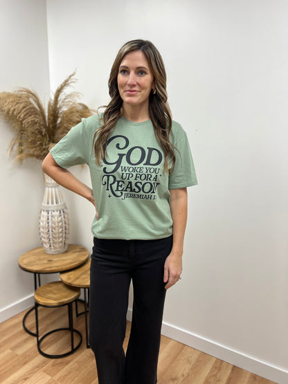 God Woke You Up For A Reason Jeremiah 1:5 Graphic Tee