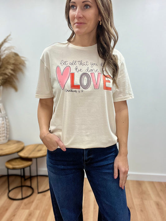 Let all That you do be done in Love Tee