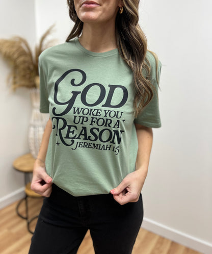 God Woke You Up For A Reason Jeremiah 1:5 Graphic Tee