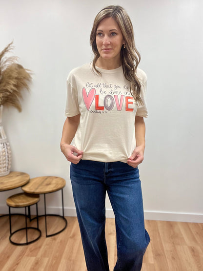Let all That you do be done in Love Tee